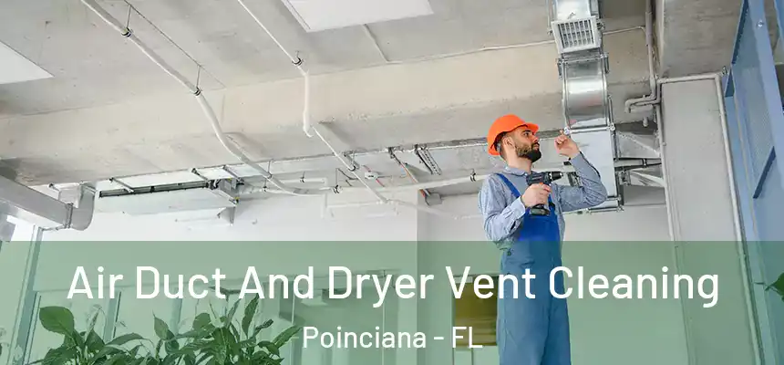 Air Duct And Dryer Vent Cleaning Poinciana - FL