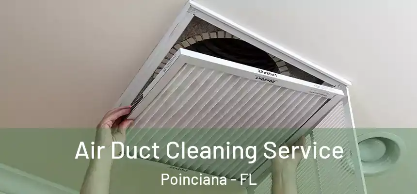 Air Duct Cleaning Service Poinciana - FL