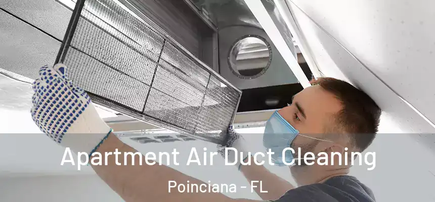 Apartment Air Duct Cleaning Poinciana - FL