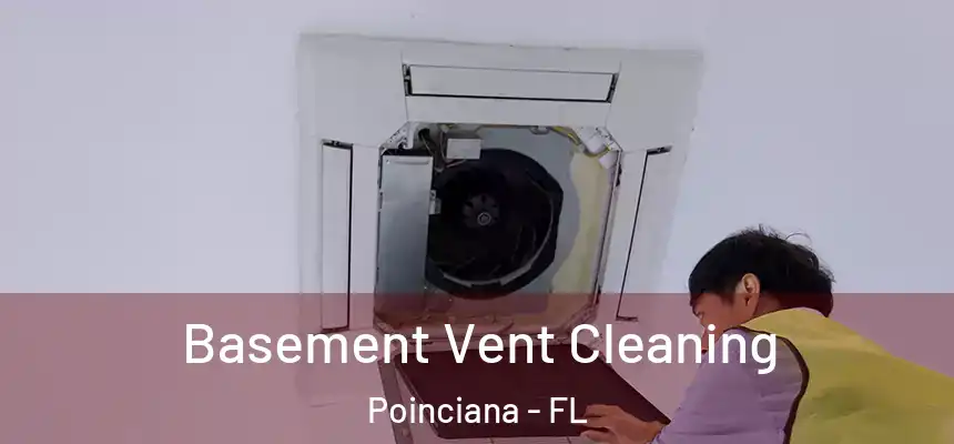 Basement Vent Cleaning Poinciana - FL