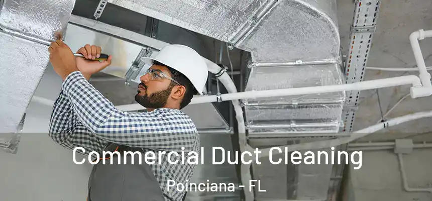 Commercial Duct Cleaning Poinciana - FL