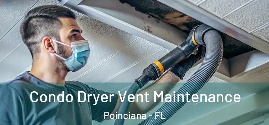 Condo Dryer Vent Maintenance Poinciana - FL