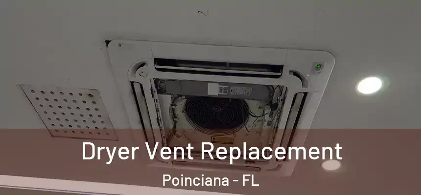 Dryer Vent Replacement Poinciana - FL