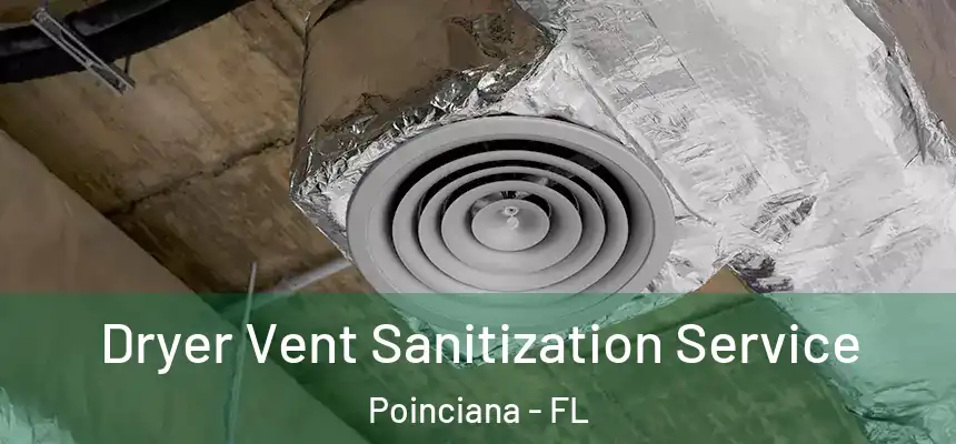 Dryer Vent Sanitization Service Poinciana - FL