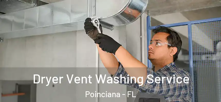 Dryer Vent Washing Service Poinciana - FL