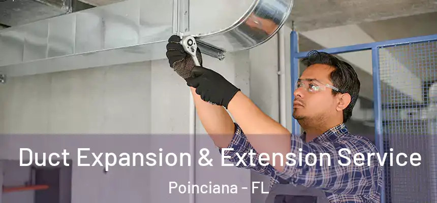Duct Expansion & Extension Service Poinciana - FL