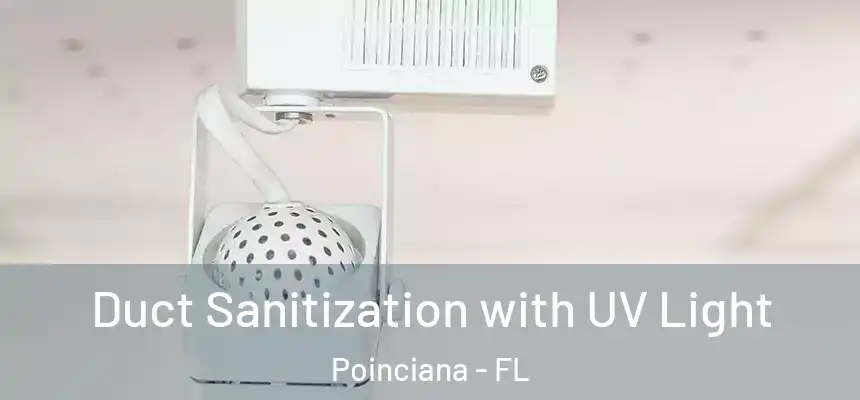 Duct Sanitization with UV Light Poinciana - FL