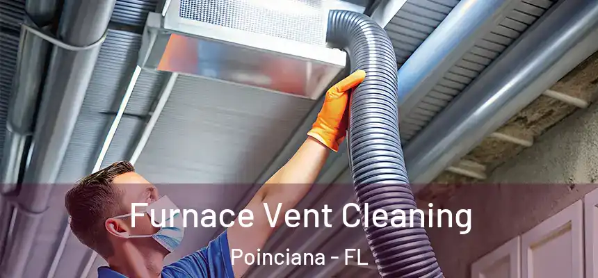 Furnace Vent Cleaning Poinciana - FL