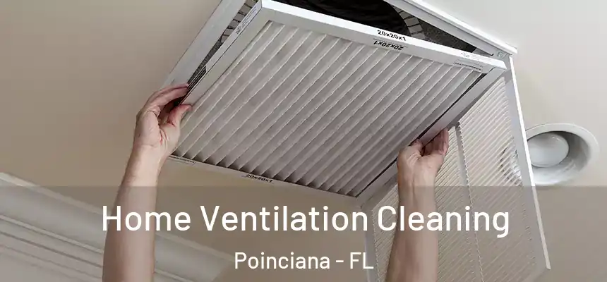 Home Ventilation Cleaning Poinciana - FL