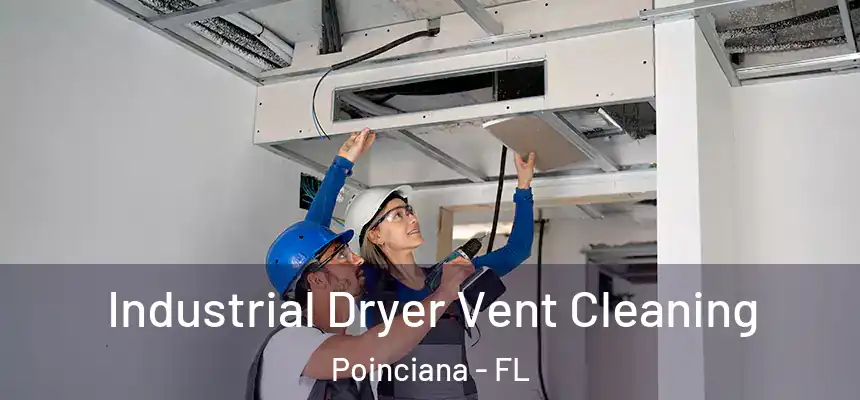 Industrial Dryer Vent Cleaning Poinciana - FL