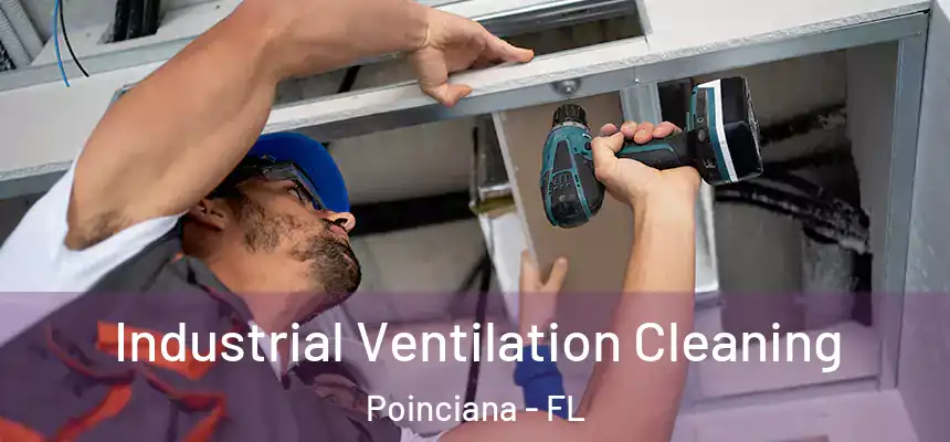 Industrial Ventilation Cleaning Poinciana - FL