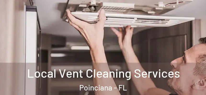 Local Vent Cleaning Services Poinciana - FL