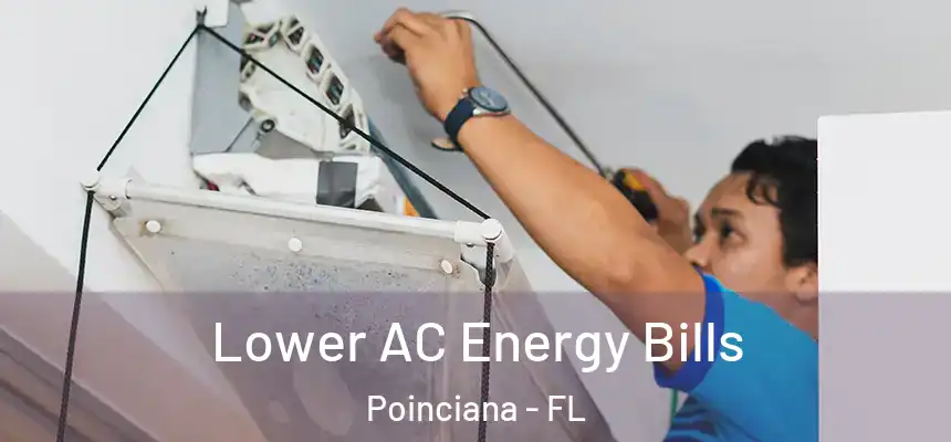 Lower AC Energy Bills Poinciana - FL