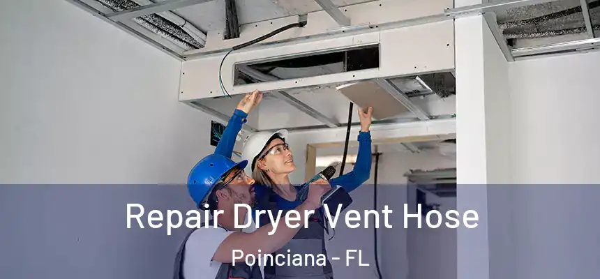 Repair Dryer Vent Hose Poinciana - FL