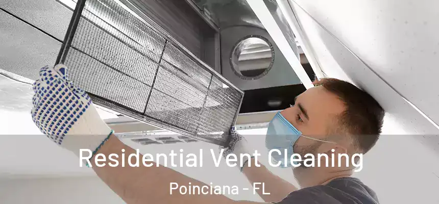  Residential Vent Cleaning Poinciana - FL