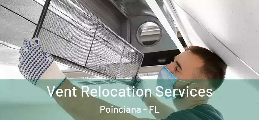 Vent Relocation Services Poinciana - FL
