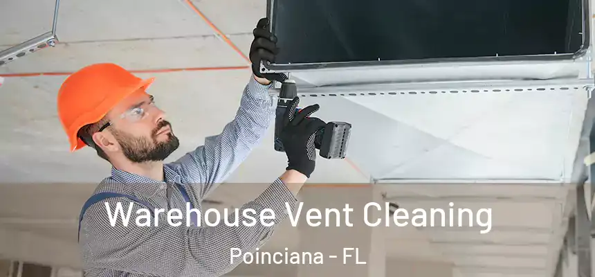 Warehouse Vent Cleaning Poinciana - FL